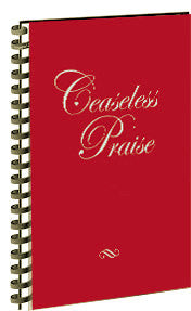 Ceaseless Praise Songbook (Spiral Edition)